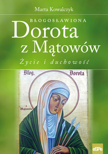 pol pl BLOGOSLAWIONA DOROTA Z MATOWOW Zycie i duchowosc 831 1